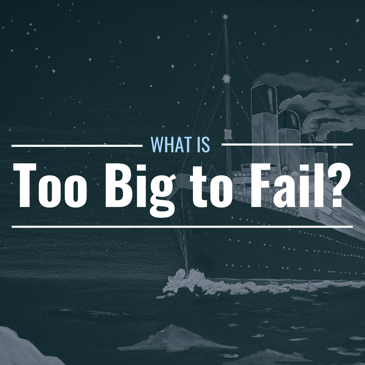 Too Def What Does “Too Big to Fail” Mean? Definition, Examples & Consequences ...