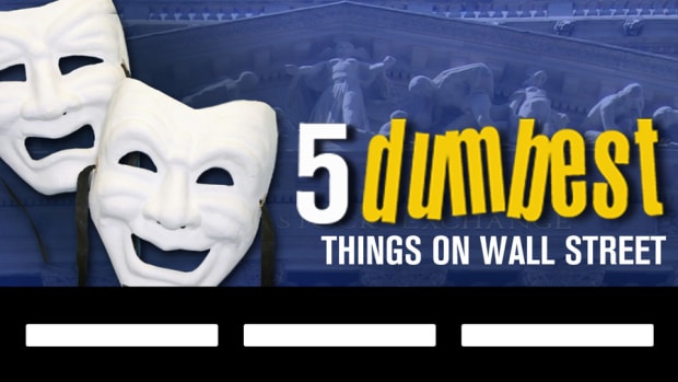 5 Dumbest Things on Wall Street: June 22