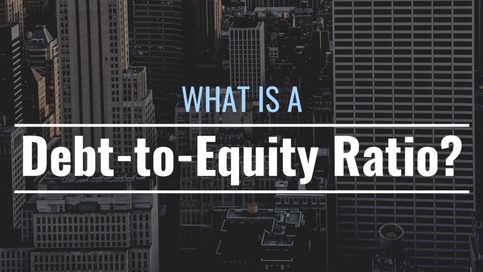 What Is a Debt-to-Equity Ratio? Definition, Calculation & Examples