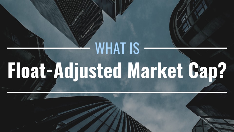 What Is Float-Adjusted Market Cap? Definition & Calculation