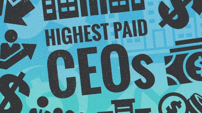 Who Are the 9 Highest-Paid CEOs and How Much Do They Make?
