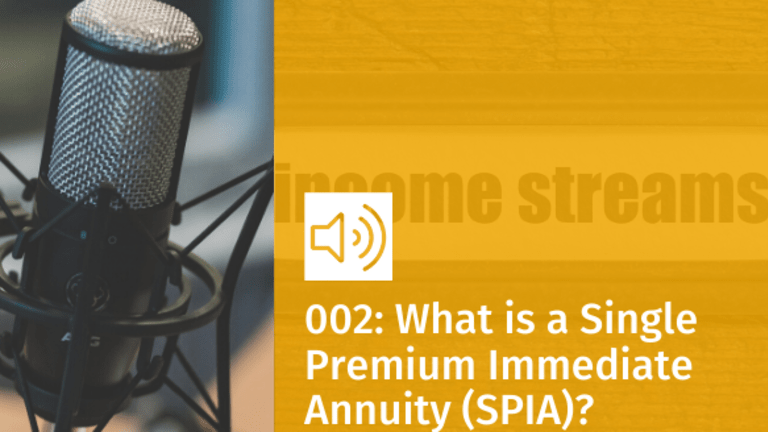 Episode 002: What is a Single Premium Immediate Annuity (SPIA)?