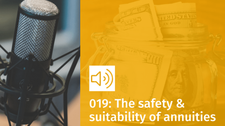 Episode 019: The Safety and Suitability of Annuities