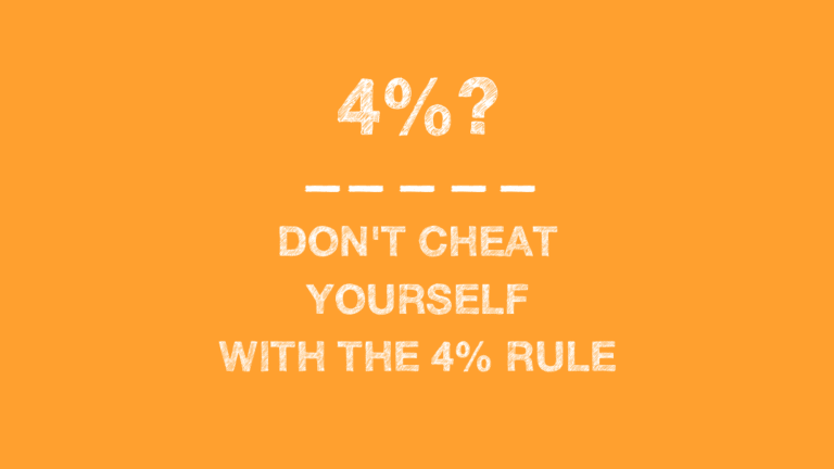 Don’t Cheat Yourself With the 4% Rule