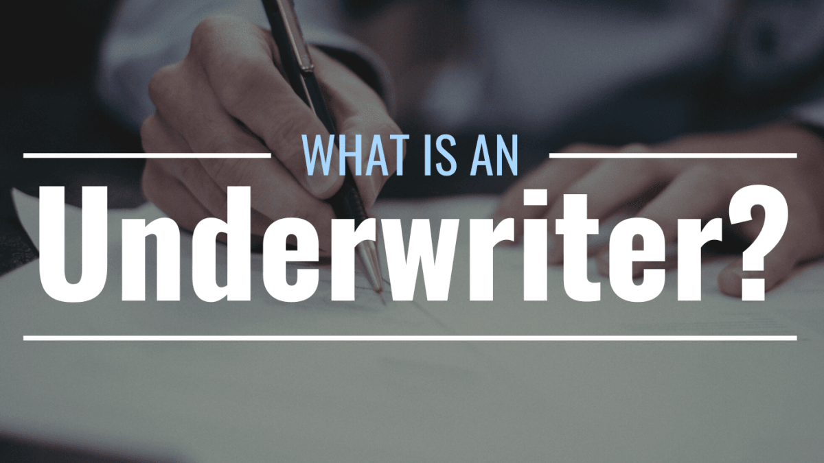 what-is-an-underwriter-what-do-they-do-thestreet