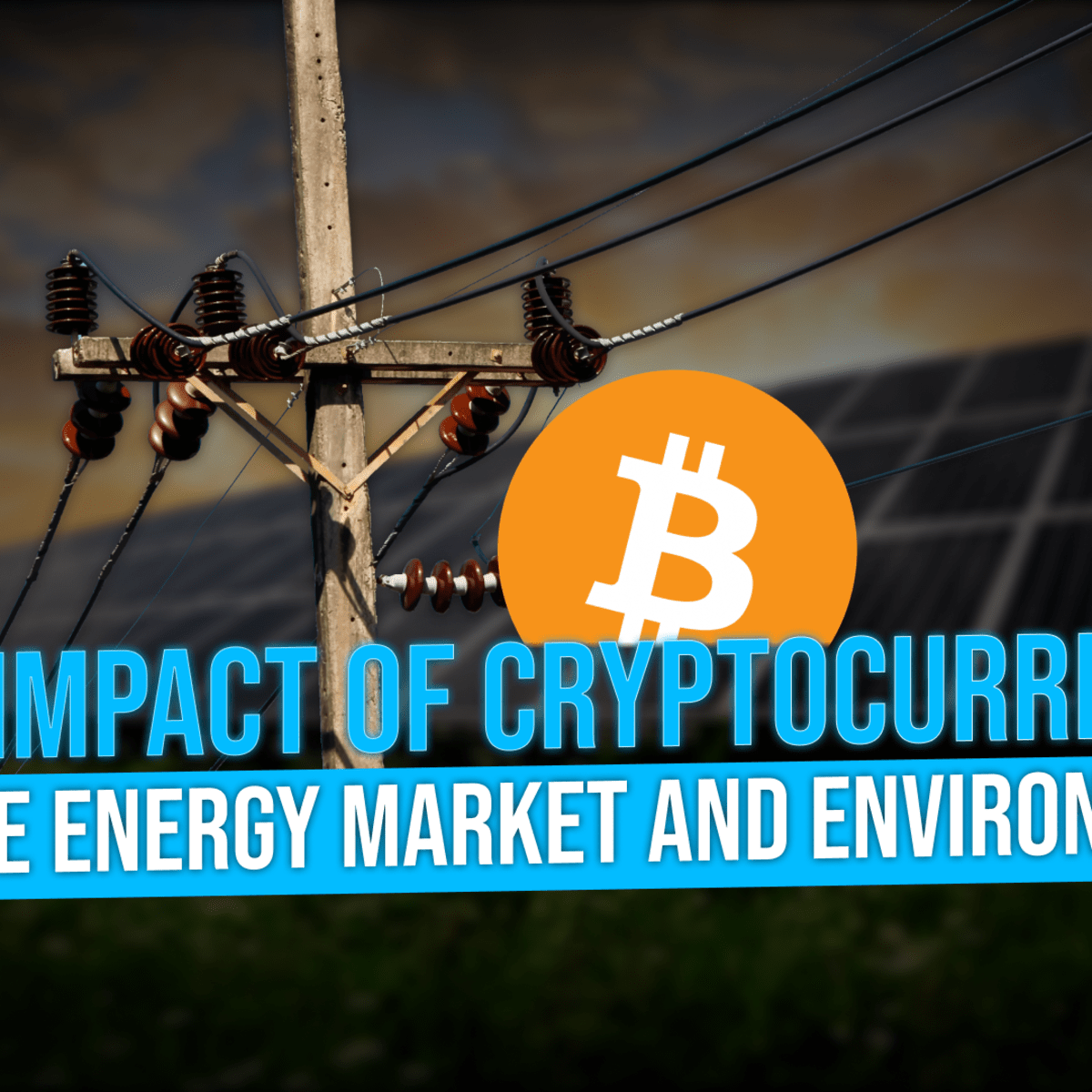 The Impact of Cryptocurrency on the Energy Market and Environment -  TheStreet Crypto: Bitcoin and cryptocurrency news, advice, analysis and more