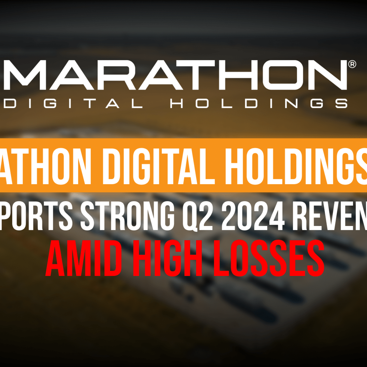 Marathon Digital Holdings, Inc (NASDAQ: MARA) Reports Strong Revenue Growth  Amid High Losses in Q2 2024 - TheStreet Crypto: Bitcoin and cryptocurrency  news, advice, analysis and more