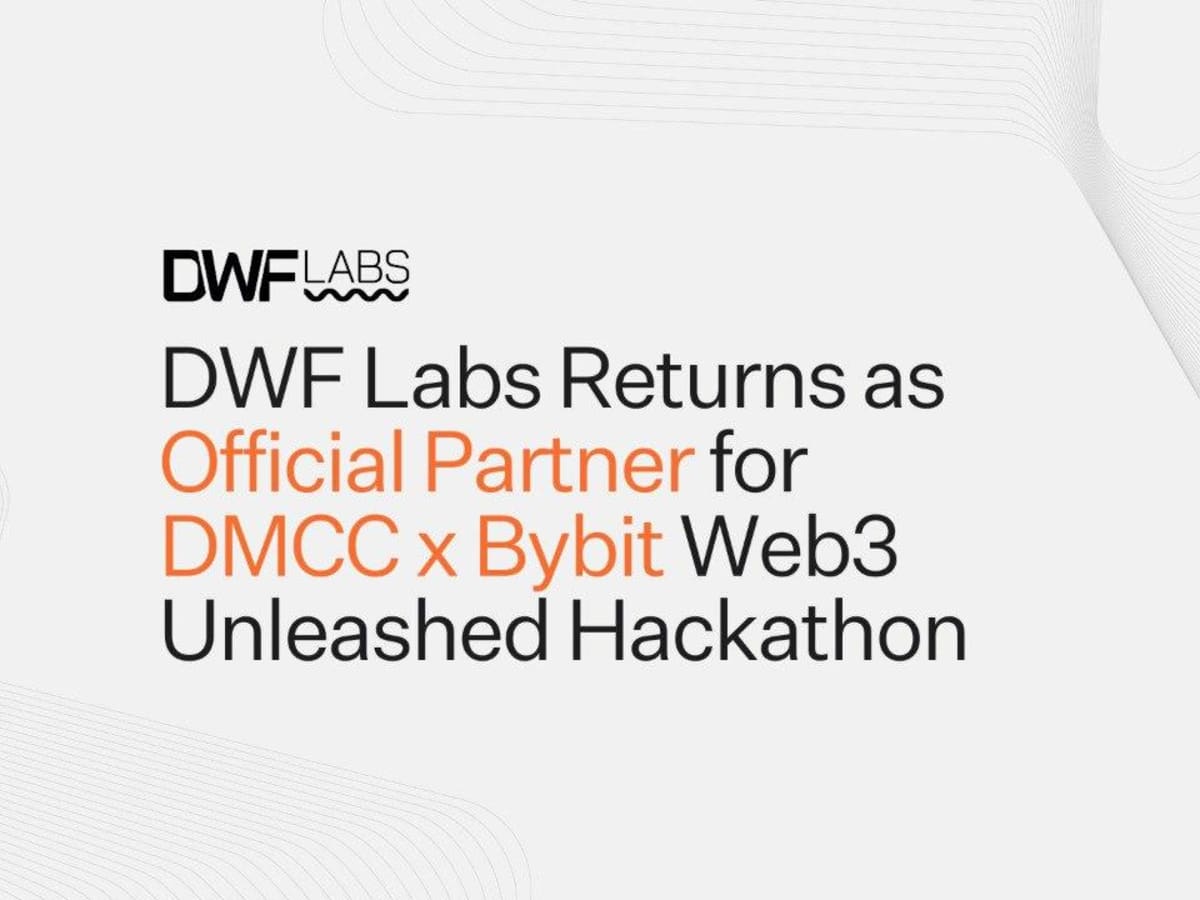 DWF Labs Returns as Official Partner for DMCC x Bybit Web3 Unleashed  Hackathon 2025 - TheStreet Crypto: Bitcoin and cryptocurrency news, advice,  analysis and more