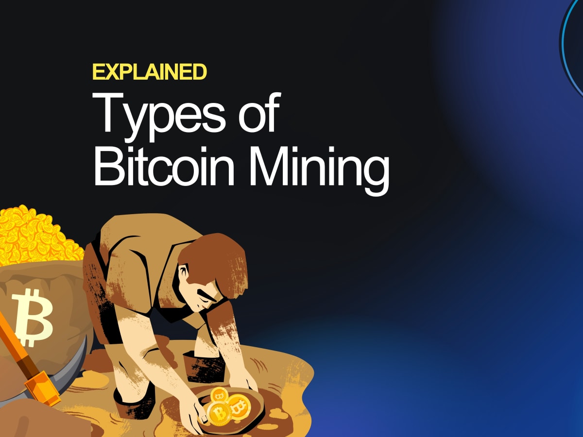 Explained: Types of Bitcoin mining - TheStreet Crypto: Bitcoin and  cryptocurrency news, advice, analysis and more
