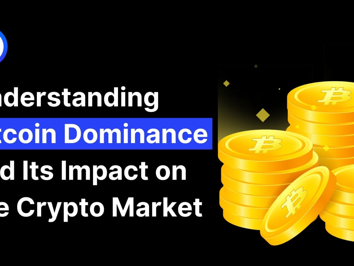 Understanding Bitcoin Dominance and Its Impact on the Crypto Market -  TheStreet Crypto: Bitcoin and cryptocurrency news, advice, analysis and more