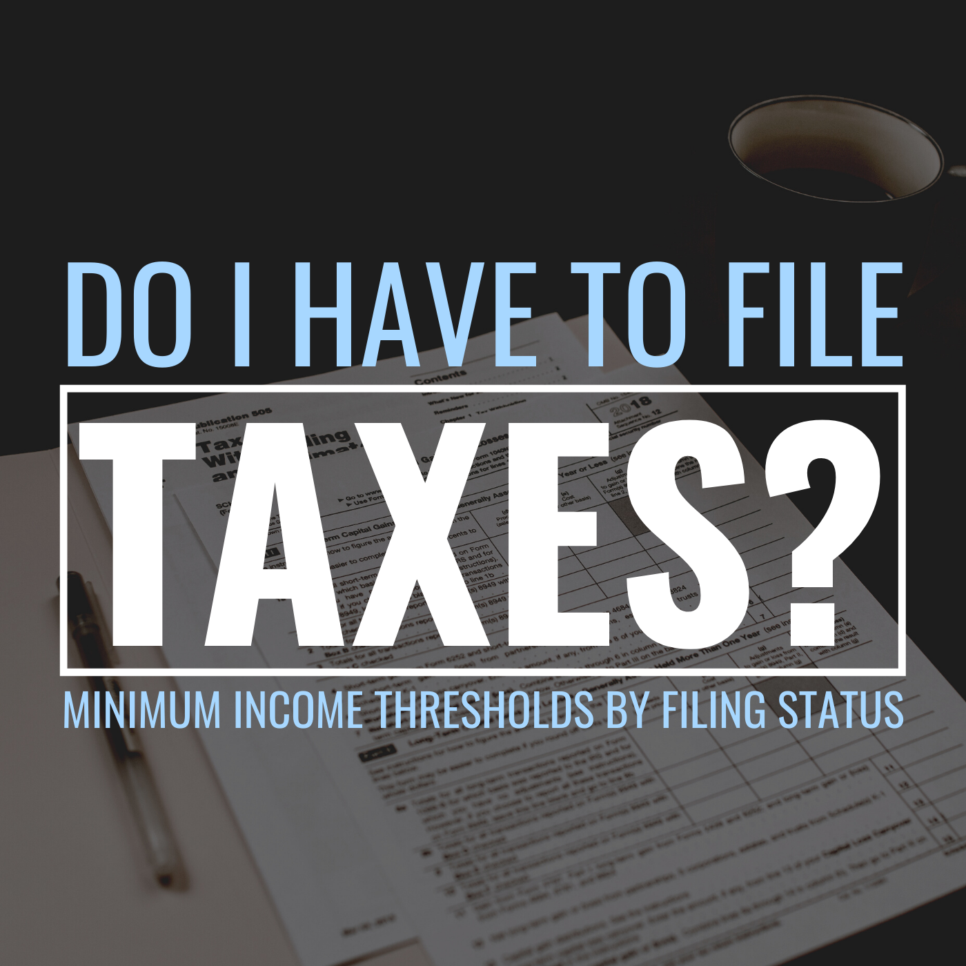 How Much Do You Have to Make to File Taxes in the U.S.? - TheStreet