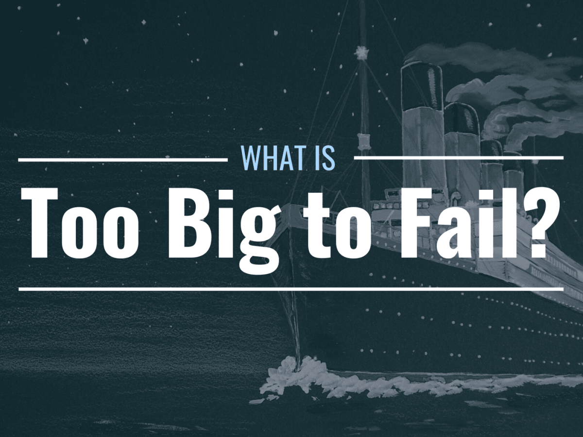 What Does “Too Big to Fail” Mean? Definition, Examples & Consequences -  TheStreet