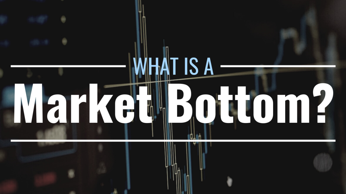 What Is a Market Bottom? Definition, Timing, & Opportunity - TheStreet
