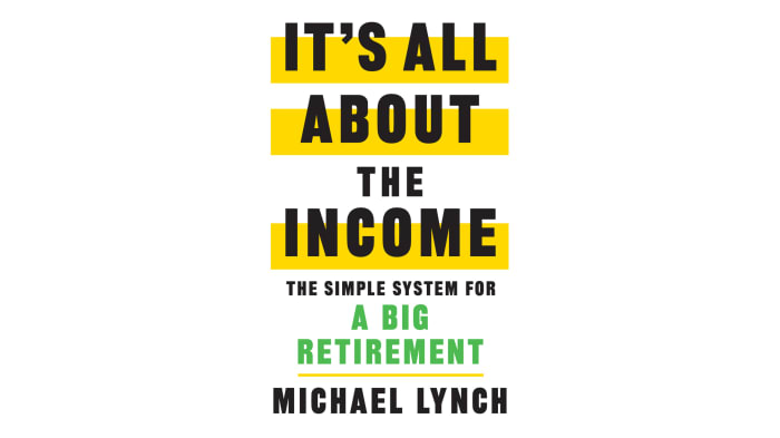 It's all about income. Michael Lynch wrote this book to help you create high levels of retirement income and financial peace of mind.