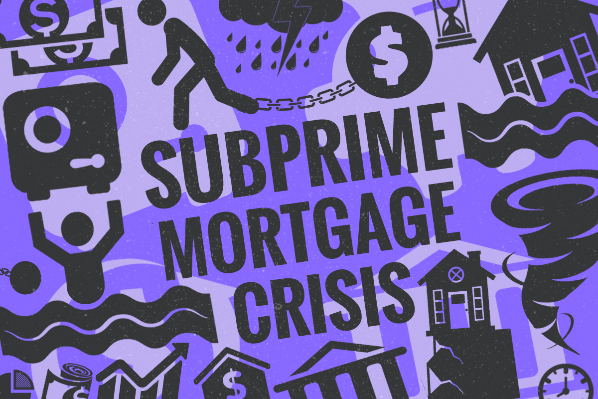 What Was The Subprime Mortgage Crisis And How Did It Happen