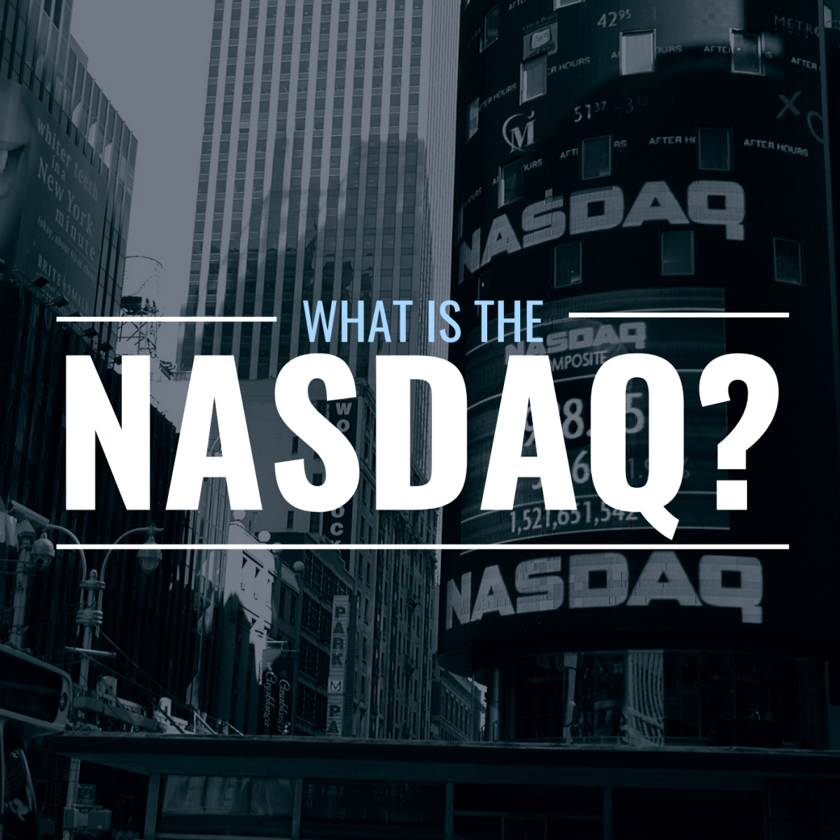 Image of the Nasdaq ticker with text overlay: "What Is the Nasdaq?"
