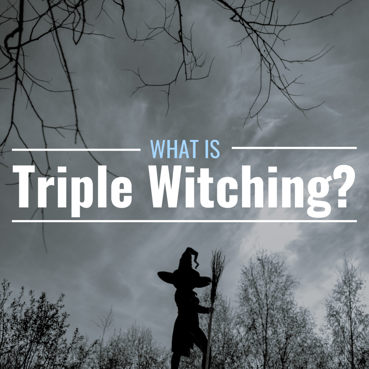 The text reads "What Is Triple Witching?" The background image depicts a moody evening in a clearing in the woods, a shadowy figure stands wearing a pointy hat and carrying a broomstick