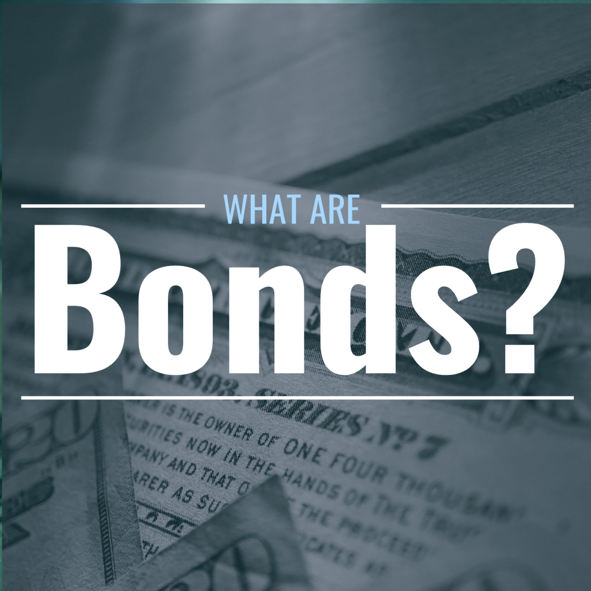Image of Bond Certificate with text overlay "What Are Bonds?"