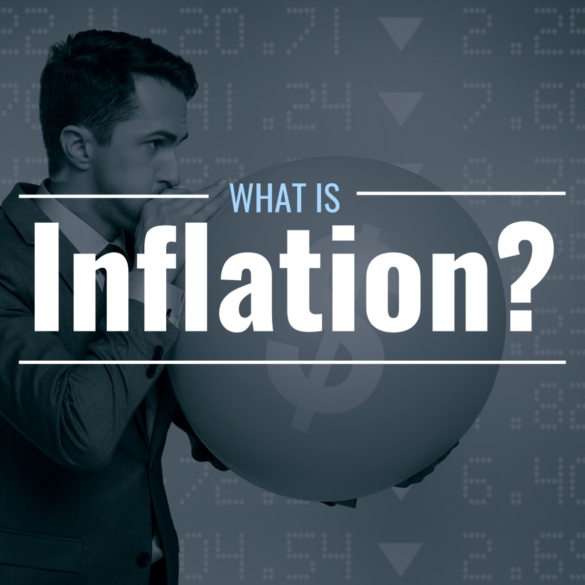 A businessman inflating an image of money with the text overlay "What Is Inflation?"