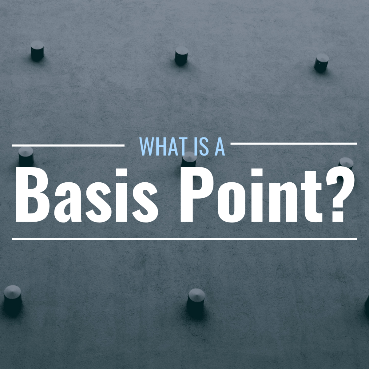 Studded climbing wall with text overlay: "What Is a Basis Point?"