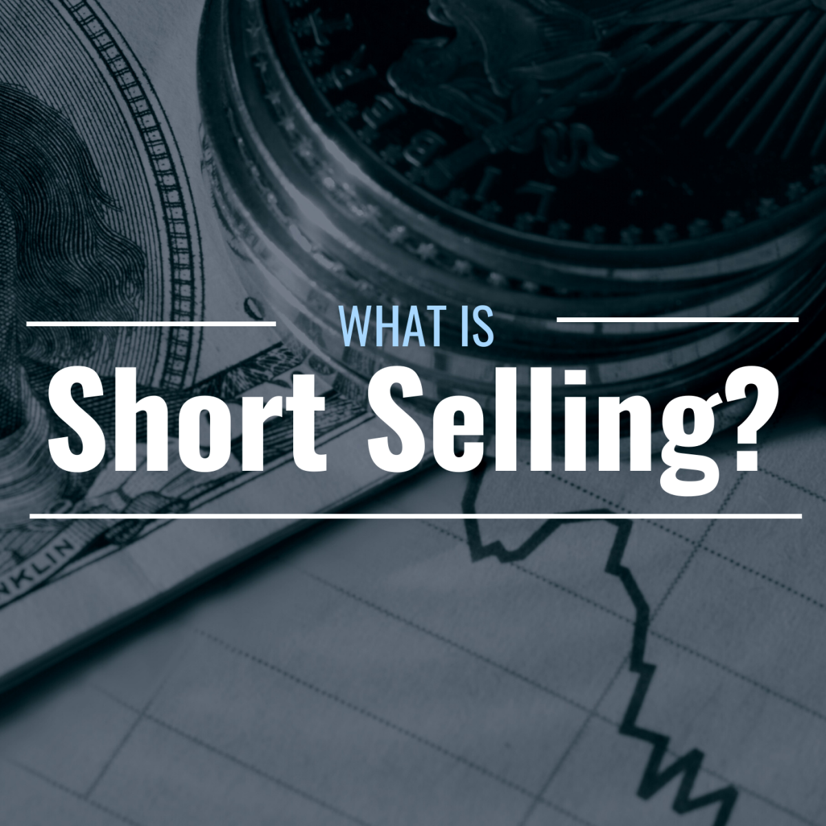Image of money and a stock chart with text overlay: "What Is Short Selling?"
