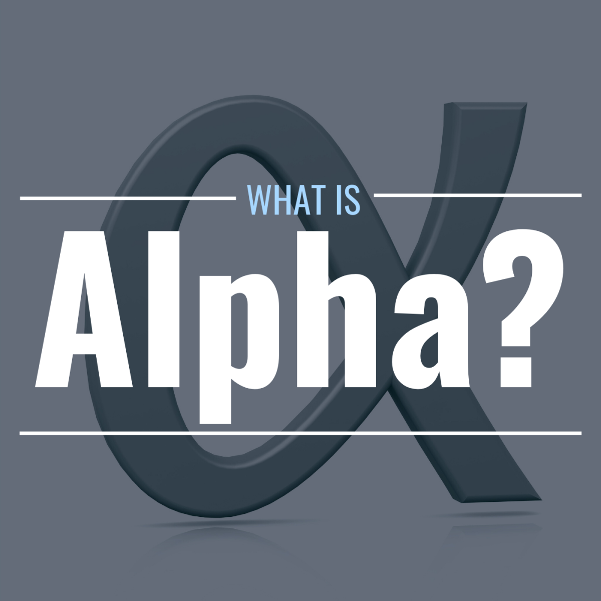 Image of the greek letter alpha with text overlay: "What Is Alpha?"