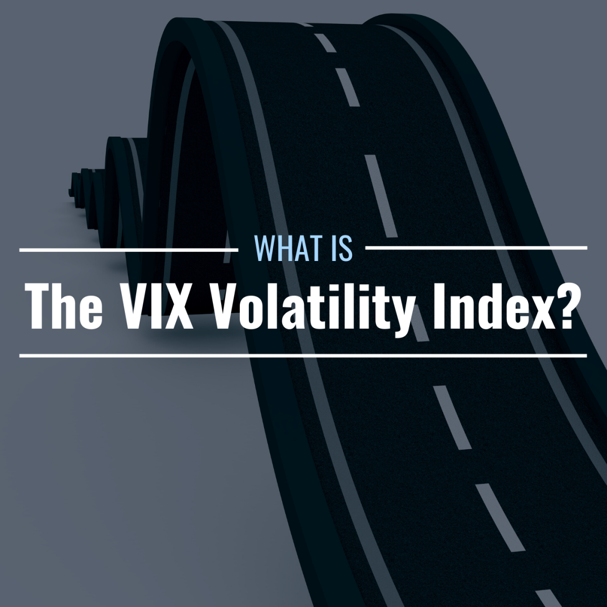 Image of a bumpy road with text overlay "What Is the VIX Volatility Index?"