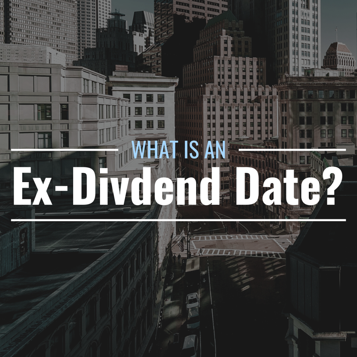 What Is an ExDividend Date? Definition, Importance & Related Terms