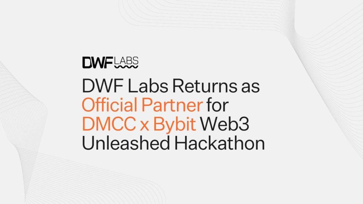 DWF Labs Returns as Official Partner for DMCC x Bybit Web3 Unleashed  Hackathon 2025 - TheStreet Crypto: Bitcoin and cryptocurrency news, advice,  analysis and more