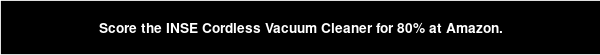 Score the INSE Cordless Vacuum Cleaner for 80% at Amazon.