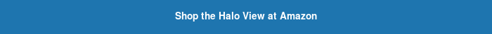 Shop the Halo View at Amazon