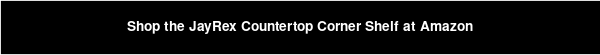 Shop the JayRex Countertop Corner Shelf at Amazon