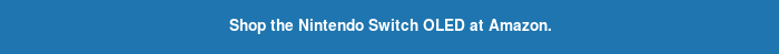 Shop the Nintendo Switch OLED at Amazon.