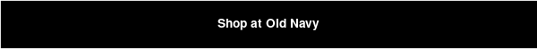 Shop at Old Navy