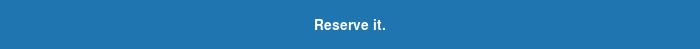 Reserve it.